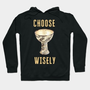 Choose Wisely - Indy - Funny Hoodie